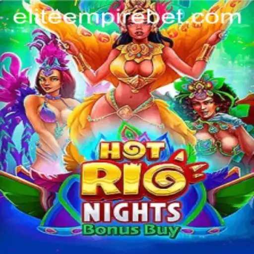 Experience the Thrill of HotRioNightsBonusBuy Amidst the Surge of ELITE EMPIRE